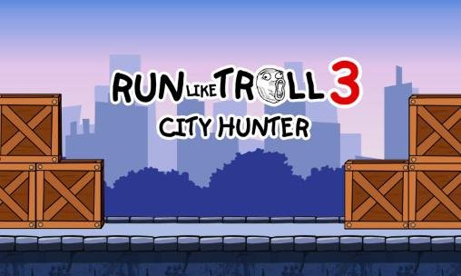 download Run like troll 3: City hunter apk